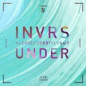 Слушать песню Under от INVRS, Aleksey Chertkovskiy
