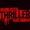 Слушать песню Thriller (feat. DaBeat) от Jolyon Petch