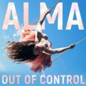 Слушать песню Out Of Control от Alma