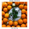 Слушать песню Slow Dancing от Adam French