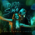 Слушать песню Duro y Suave от Leslie Grace, Noriel
