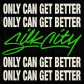 Слушать песню Only Can Get Better от Silk City feat. Diplo, Mark Ronson & Daniel Merriweathe