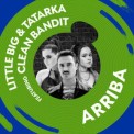 Слушать песню Arriba (feat. Clean Bandit) от Little Big, Tatarka feat. Clean Bandit