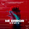 Слушать песню Mi Error (Remix) от Eladio Carrion feat. Wisin & Yandel & Zion & Lennox feat. Lunay