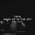 Слушать песню Wake Up In The Sky от Trfn, Siadou