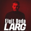 Слушать песню Larg от Elgit Doda