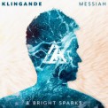 Слушать песню Messiah от Klingande, Bright Sparks