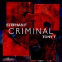 Слушать песню Criminal (Radio Edit) от Stephan F & Tony T