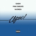 Слушать песню Upset от GASHI feat. Pink Sweat$, Njomza