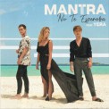 Слушать песню No Te Esperaba от Mantra & Yera