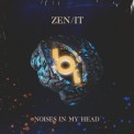 Слушать песню Noises In My Head от Zen-it