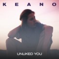 Слушать песню Unliked You от Keano