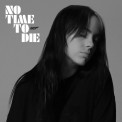 Слушать песню No Time To Die от Billie Eilish