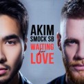 Слушать песню Waiting For Love от Akim, Smock SB