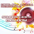 Слушать песню Sounds Like A Melody (Abel Romez Remix Edit) от Deejay A.N.D.Y.