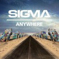 Слушать песню Anywhere от Sigma