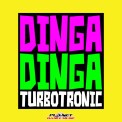 Слушать песню Dinga Dinga от Turbotronic