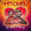 Слушать песню А Уже Фсе (Mikis Remix Radio Edit) от Mitchel