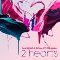 Слушать песню 2 Hearts от Sam Feldt & Sigma feat. Gia Koka