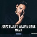 Слушать песню Mama от Jonas Blue, William Singe