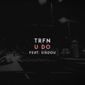 Слушать песню U Do (feat. Siadou) от Trfn