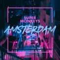 Слушать песню Amsterdam от Super Monkeys