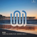 Слушать песню Turn You Down от NLSN feat. Dominic Neill