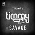 Слушать песню Freaks от Timmy Trumpet, Savage