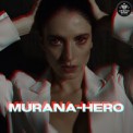 Слушать песню Hero от Murana