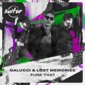 Слушать песню Funk That от Galucci, Löst Memories