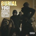 Слушать песню Burial (feat. Pusha T, Moody Good, TrollPhace) от Yogi & Skrillex