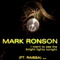 Слушать песню I Want to See the Bright Lights Tonight от Mark Ronson, Raissa