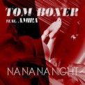 Слушать песню Na Na Na Night от Tom Boxer feat. Amira