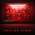 Слушать песню Rolling Stone от Mylène Farmer