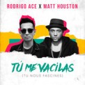 Слушать песню Tu Me Vacilas (Tu Nous Fascines) от Rodrigo Ace & Matt Houston