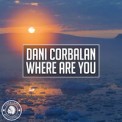 Слушать песню Where Are You (Radio Edit) от Dani Corbalan