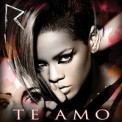 Слушать песню Te Amo от Rihanna