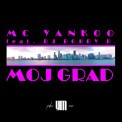 Слушать песню Moj Grad от Mc Yankoo feat. DJ Bobby B.