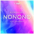 Слушать песню NoNoNo от Dizkodude feat. Armando