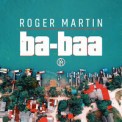 Слушать песню Ba-Baa (Radio Edit) от Roger Martin