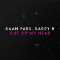 Слушать песню Out of My Head от Kaan Pars, Garry B