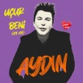 Слушать песню Uçur Beni (Ay Ay) от Aydın