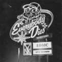 Слушать песню Everybody Dies от Logic