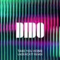 Слушать песню Take You Home (Undercatt Remix) от Dido