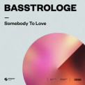 Слушать песню Somebody To Love от Basstrologe