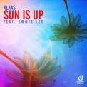 Слушать песню Sun Is Up от Klaas, Emmie Lee