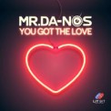 Слушать песню You Got The Love от Mr. Da-Nos