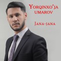 Слушать песню Jana-Jana от Yorqinxo'ja Umarov