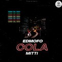 Слушать песню Cola от Edmofo & Mitti