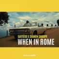 Слушать песню When In Rome от Gattuso & Damon Sharpe